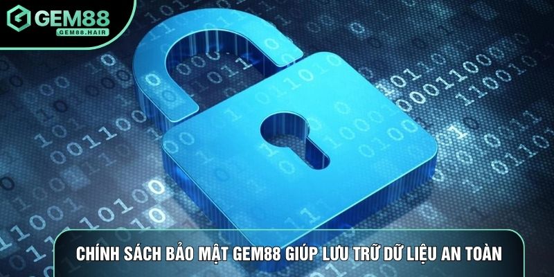 Chính sách bảo mật Gem88 giúp lưu trữ dữ liệu an toàn