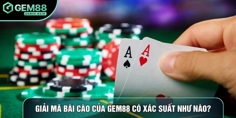 Giải mã bài cào của Gem88 có xác suất như nào?