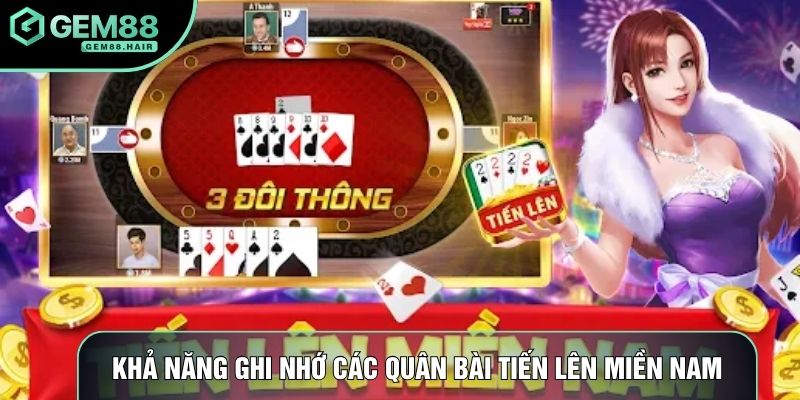 Khả năng ghi nhớ các quân bài tiến lên miền Nam