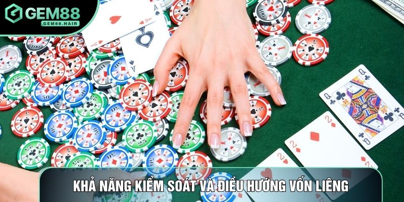 Khả năng kiểm soát và điều hướng vốn liêng